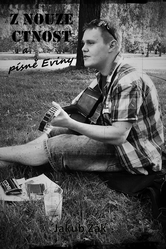 Žák Jakub - Z nouze ctnost a písně Eviny