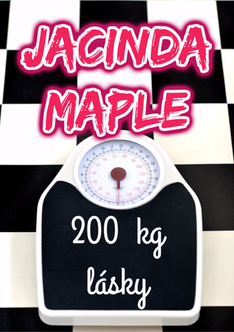 Maple Jacinda - 200 kg lásky