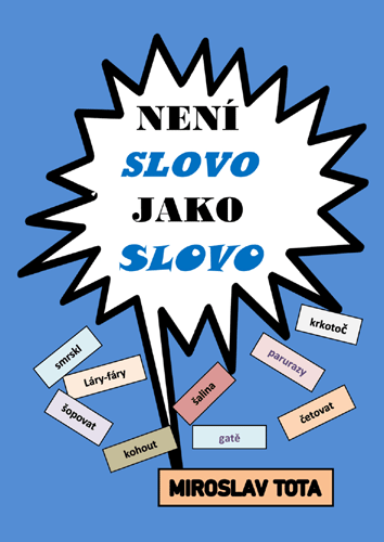 Tota Miroslav - Není slovo jako slovo