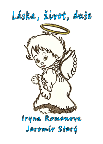 Starý Jaromír, Romanova Iryna - Láska, život, duše