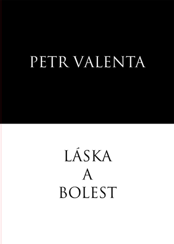 Valenta Petr - Láska a bolest