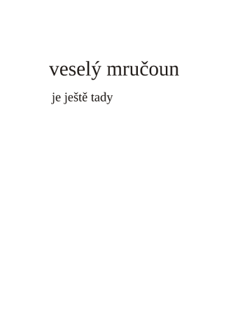 Veselý Mručoun - Veselý Mručoun je ještě tady