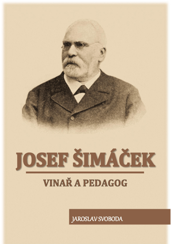 Svoboda Jaroslav - Josef Šimáček, vinař a pedagog