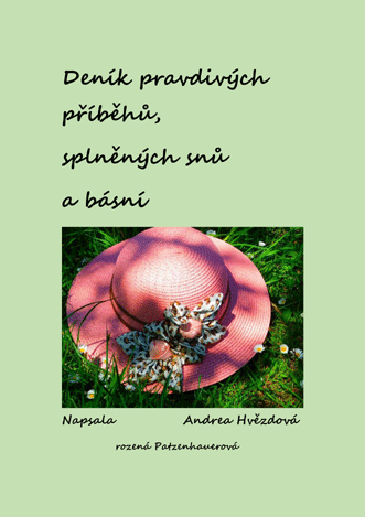 Hvězdová Andrea - Deník pravdivých příběhů, splněných snů a básní