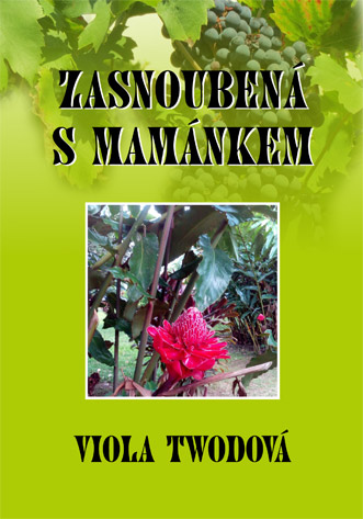 Twodová Viola - Zasnoubená s mamánkem