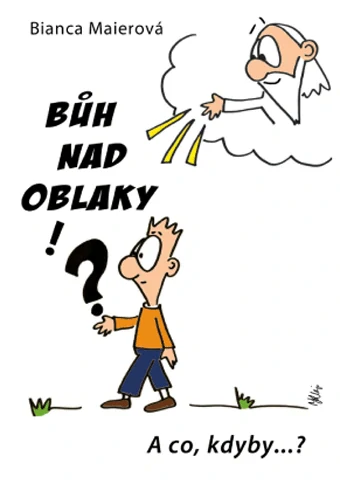 Maierová Bianca - Bůh nad oblaky!?
