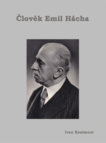 Kazimour Ivan - Člověk Emil Hácha