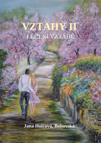 Jana Holčová, Bohovská - Vztahy II - Léčení vztahů