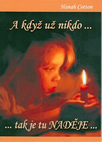 Cotton Hanah - A když už nikdo ... tak je tu NADĚJE