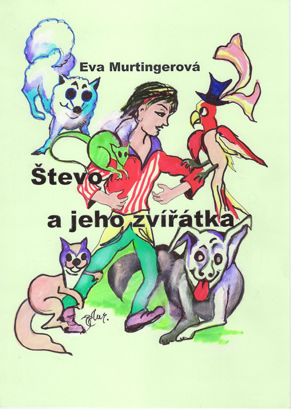 Murtingerová Eva - Števo a jeho zvířátka