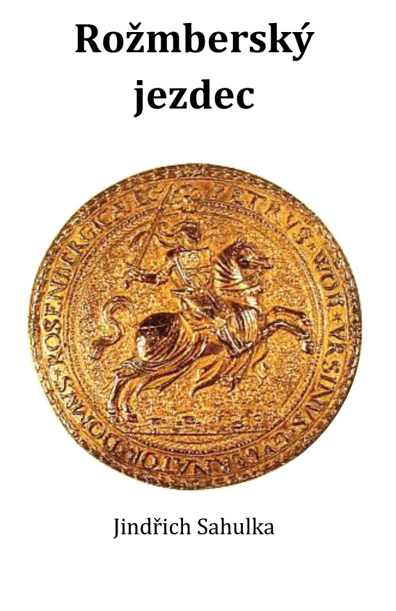 Sahulka Jindřich - Rožmberský jezdec