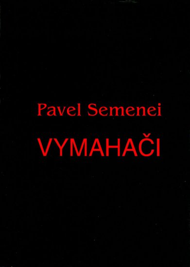 Semenei Pavel - Vymahači