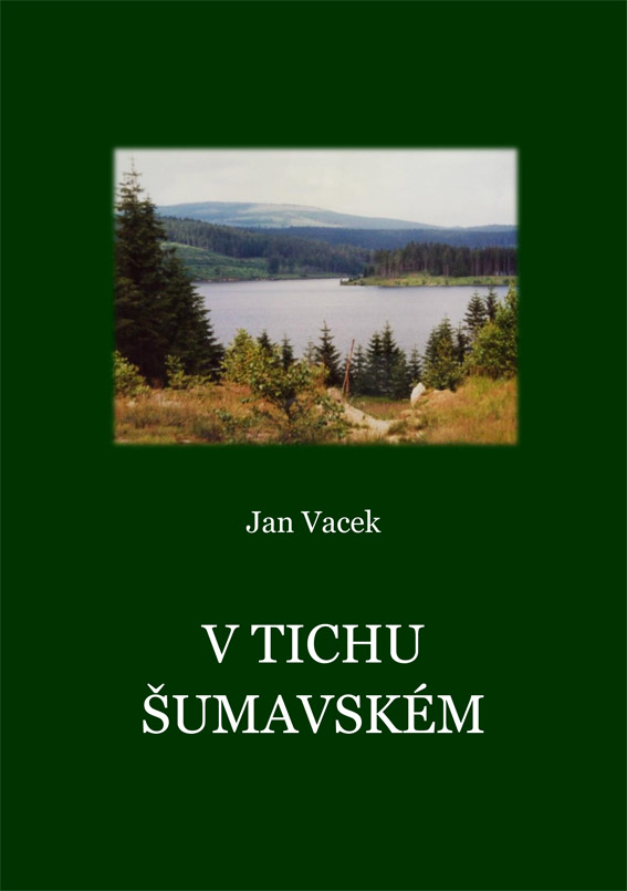 Vacek Jan - V tichu šumavském
