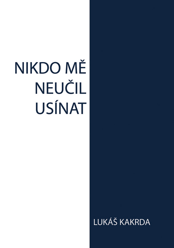 Kakrda Lukáš - Nikdo mě neučil usínat