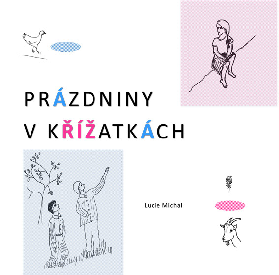 Lucie Michal - Prázdniny v Křížatkách