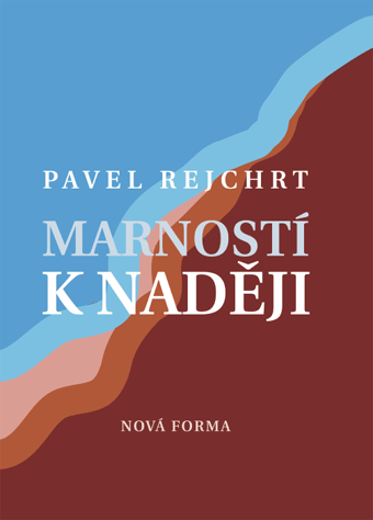 Rejchrt Pavel - Marností k naději