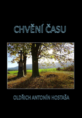 Hostaša Oldřich Antonín - Chvění času