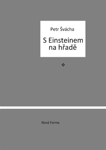 Švácha Petr - S Einsteinem na hřadě