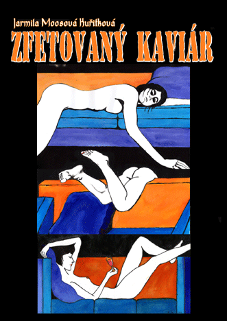 Moosová Kuřitková Jarmila - Zfetovaný kaviár