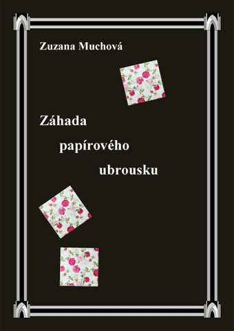 Muchová Zuzana - Záhada papírového ubrousku