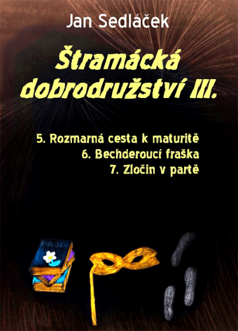 Sedláček Jan - Štramácká dobrodružství III.