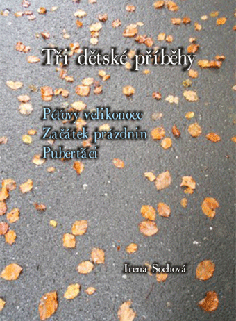 Sochová Irena - Tři dětské příběhy