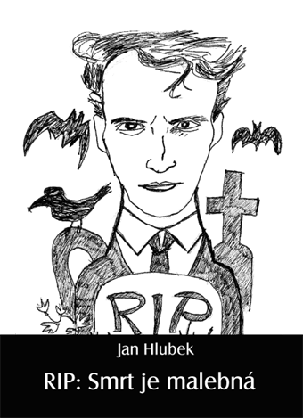 Hlubek Jan - RIP: Smrt je malebná