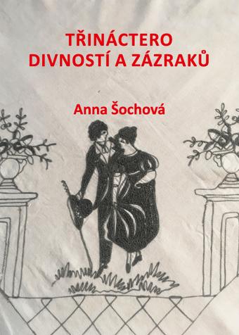 Šochová Anna - Třináctero divností a zázraků