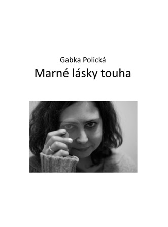 Gabka Polická - Marné lásky touha