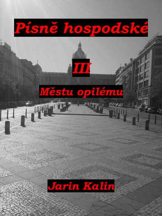 Jarin Kalin - Písně hospodské III - Městu opilému