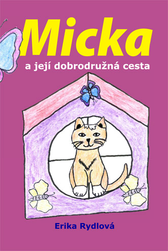 Erika Rydlová - Micka a její dobrodružná cesta