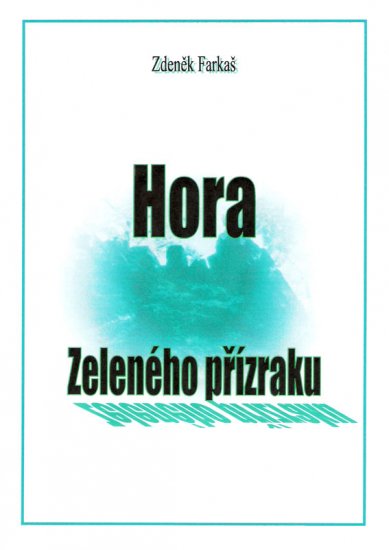 Farkaš Zdeněk - Hora Zeleného přízraku
