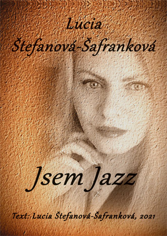 Lucia Štefanová Šafranková - Jsem Jazz