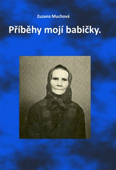 Muchová Zuzana - Příběhy mojí babičky