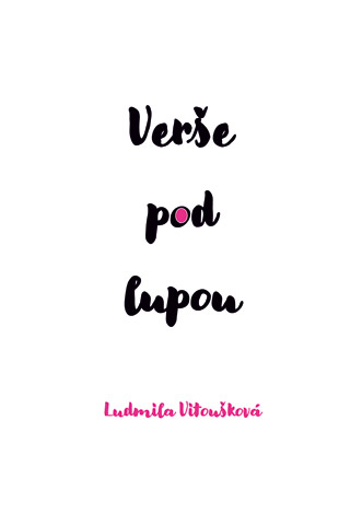 Ludmila Vitoušková - Verše pod lupou