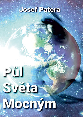 Patera Josef - Půl Světa Mocným
