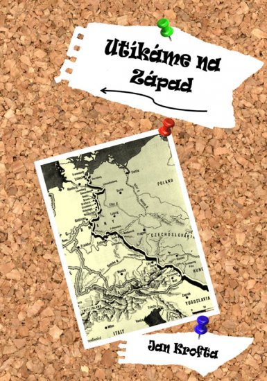 Krofta Jan - Utíkáme na Západ