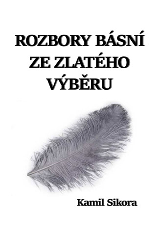 Sikora Kamil - Rozbory básní ze Zlatého výběru