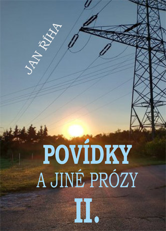 Říha Jan - Povídky a jiné prózy II