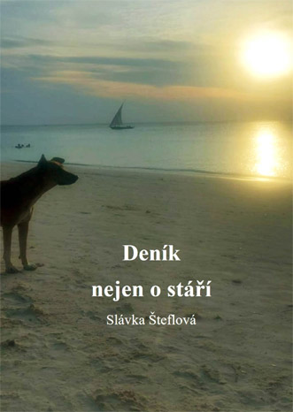 Šteflová Slávka - Deník nejen o stáří
