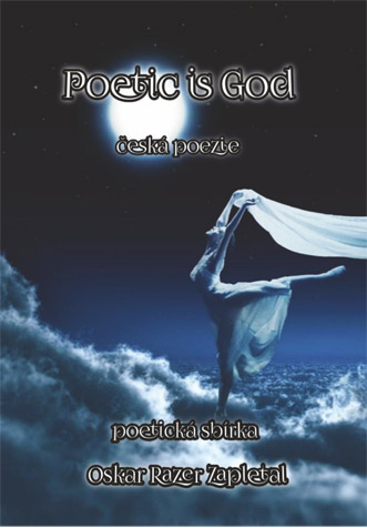 Oskar Razer Zapletal - Poetic is god