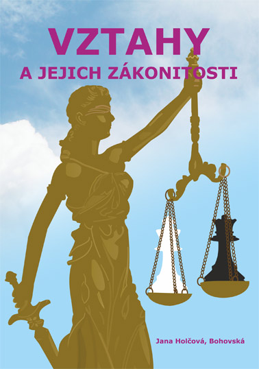 Jana Holčová, Bohovská - Vztahy a jejich zákonitosti