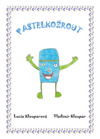 Klouparová Lucie, Kloupar Vladimír - Pastelkožrout