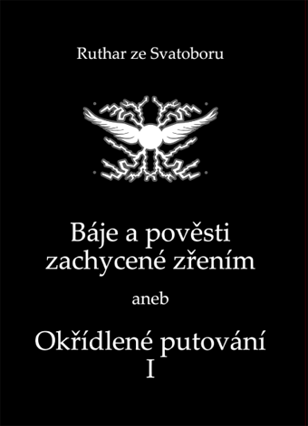 Ruthar ze Svatoboru - Báje a pověsti zachycené zřením