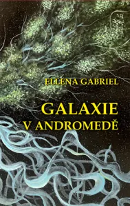Ellena Gabriel - Galaxie v Andromedě