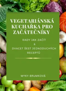 Brumková Wyky - Vegetariánská kuchařka pro začátečníky