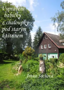 Sochová Irena - Vyprávění babičky z chaloupky pod starým kaštanem