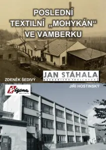 Šedivý Zdeněk, Hostinský Jiří - Poslední textilní "Mohykán" ve Vamberku