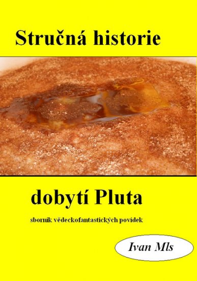 Mls Ivan - Stručná historie dobytí Pluta