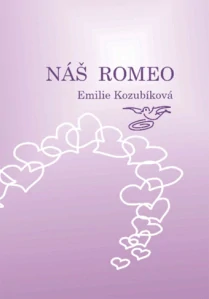 Kozubíková Emilie - Náš Romeo